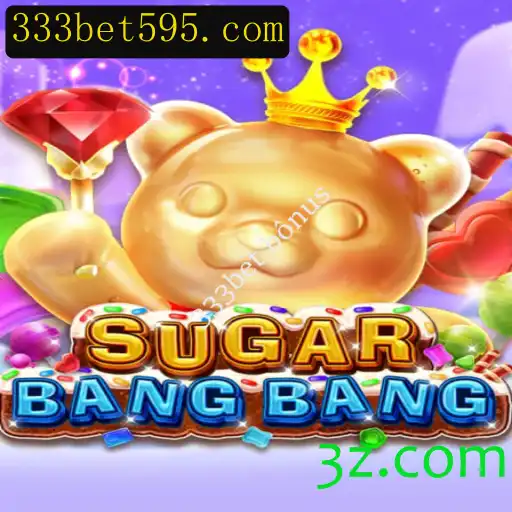 Explorando a Aventura do Jogo SUGARBANGBANG e a Oportunidade de 333bet Bônus
